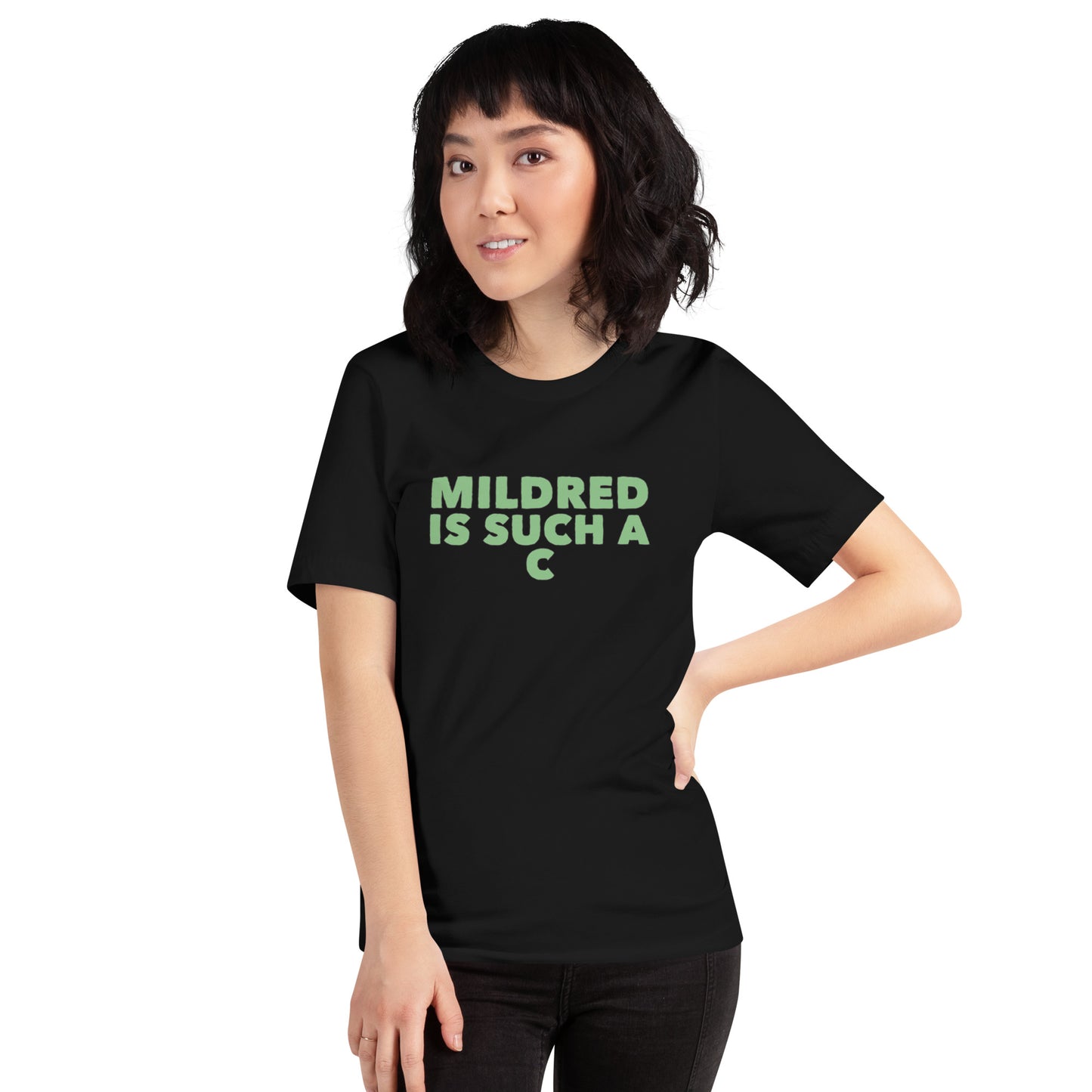 MILDRED IS SUCH A C Unisex T-Shirt
